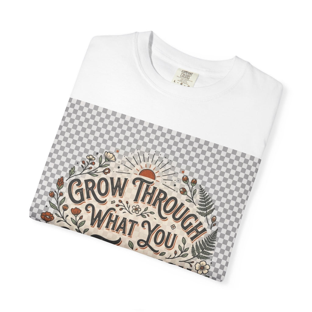 Inspirational 'Grow Through What You Go Through' T-Shirt